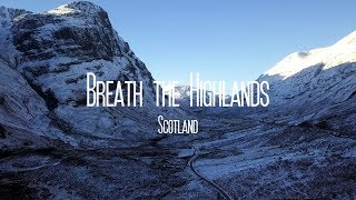 Breath the Highlands - Scotland 4K