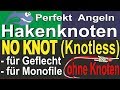 Perfekt Angeln - No Knot für Öhrhaken, Knotless Knot, Knotenlos Knoten, Angelknoten Bindeanleitung