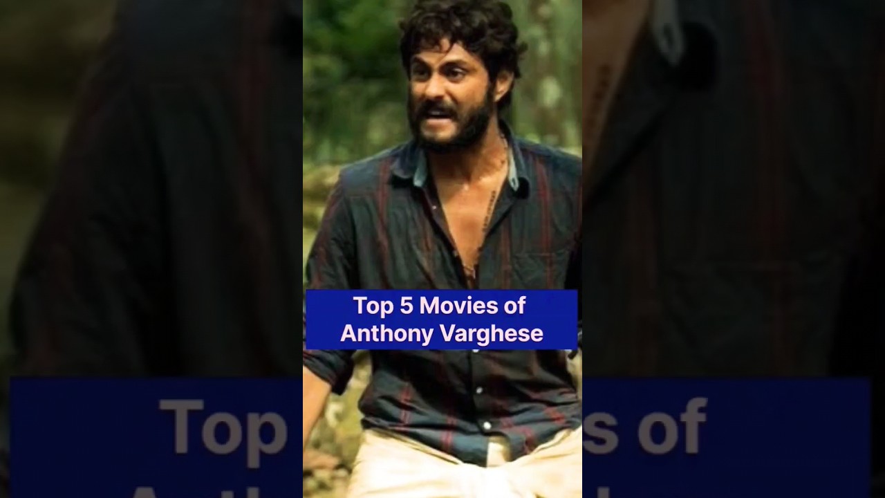 TOP 5 movies of Anthony varghese 