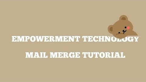 how to make mail merge , mail merge tutorial , empowerment technology,