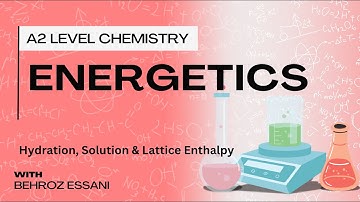 A2 Level Chemistry Energetics - Energy Cycle Hydration, Solution & Lattice Enthalpy