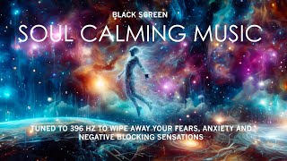 Soul uplifting music ★︎ 396Hz tuned to wipe away fears, negative feelings and soothe your brain