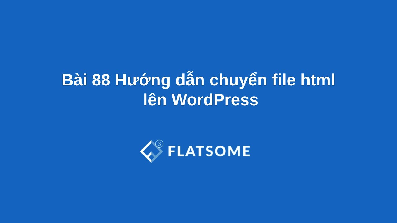 Bài 88 Hướng dẫn chuyển file html lên WordPress - YouTube