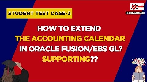 Student Test Case-3  How to Extend the Accounting calendar in Oracle Fusion/EBS GL? Supporting??