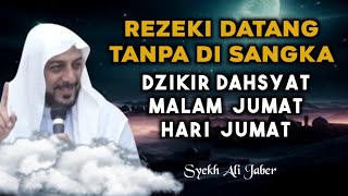 WIRID DAHSYAT DI MALAM DAN HARI JUM'AT - REZEKI DATANG TANPA DI SANGKA - SYEKH ALI JABER