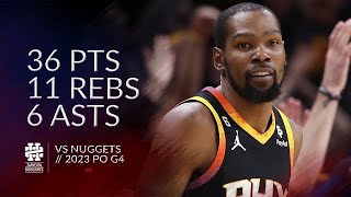Kevin Durant 36 pts 11 rebs 6 asts vs Nuggets 2023 PO G4