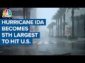 Hurricane Ida becomes the fifth-largest hurricane to hit U.S. mainland