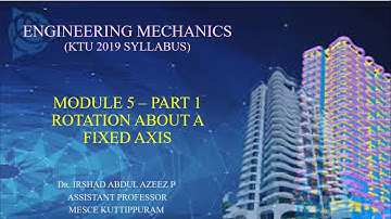 MODULE 5-PART 1-ENGINEERING MECHANICS (KTU 2019 SYLLABUS)