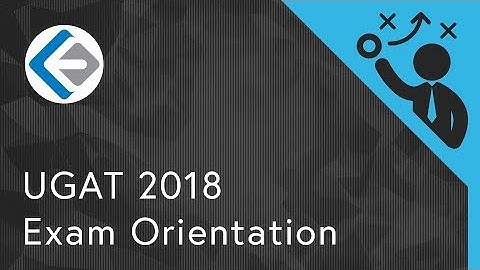 UGAT 2018 Exam Orientation