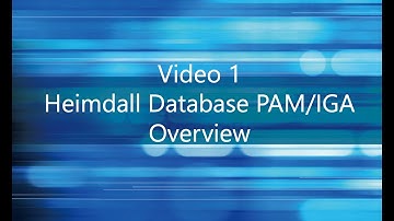Video 1: Heimdall Database PAM Overview