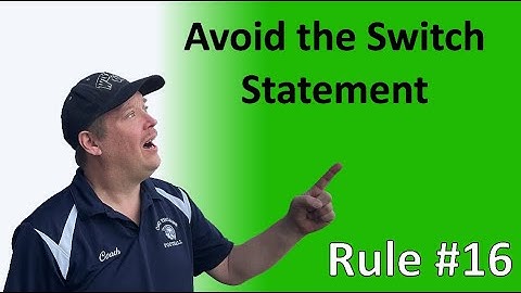 Rule #16 - Avoid the switch statement