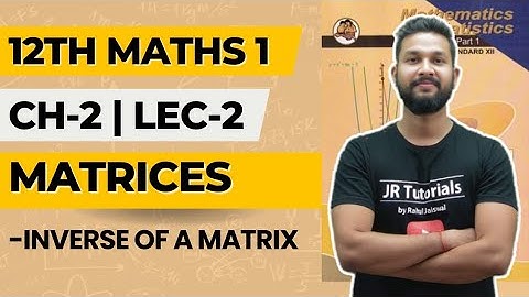 12th Maths-1 | Chapter 2 | Matrices | Lecture 2 | Inverse of a Matrix | Maharashtra Board |