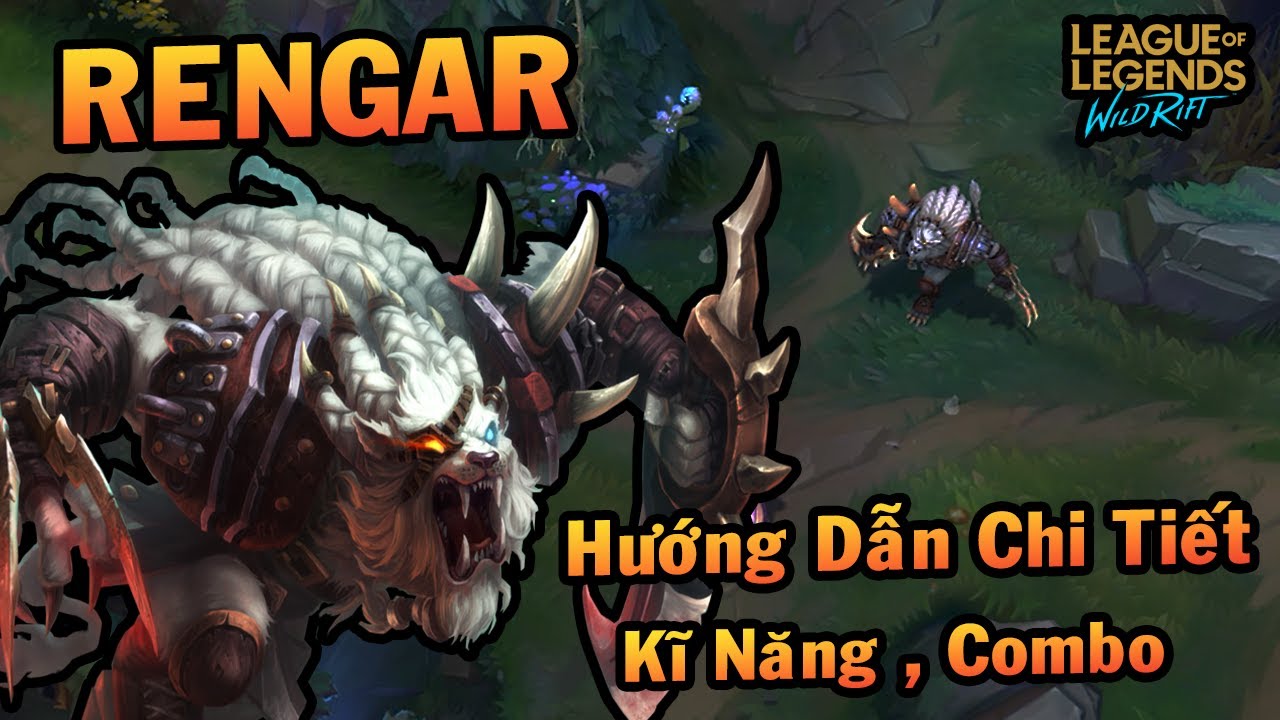 Tiêu Điểm Tướng : Rengar – Hướng Dẫn Chi Tiết Kĩ Năng , Combo , Cách Lên Đồ | LMHT Tốc Chiến