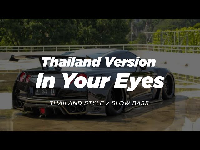 DJ IN YOUR EYES THAILAND STYLE x SLOW BASS  THAI REMIX VIRAL TIKTOK  class=