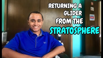 RETURNING an Autonomous Glider From The Stratosphere... INTRODUCTION