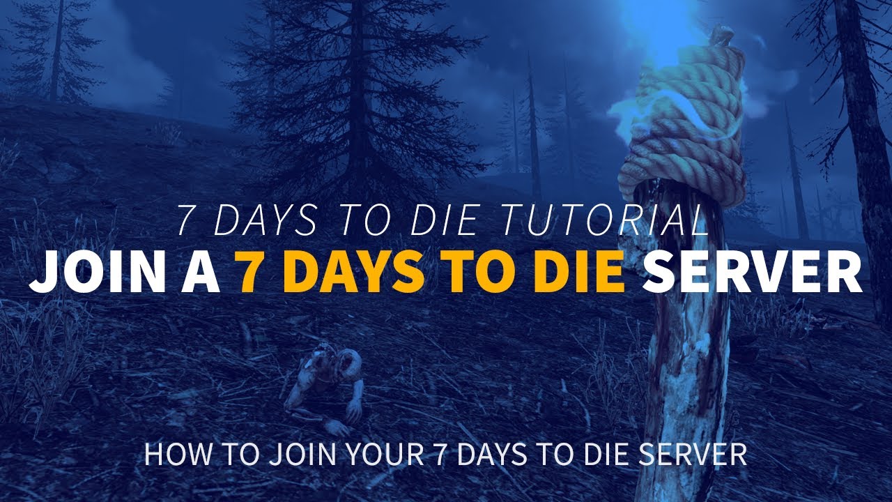How to Join Your 7 Days to Die Server YouTube