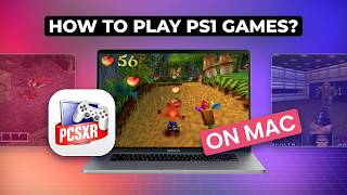 PCSX Emulator for MacOS | How to Play PS1 your Favorite Games on Mac?