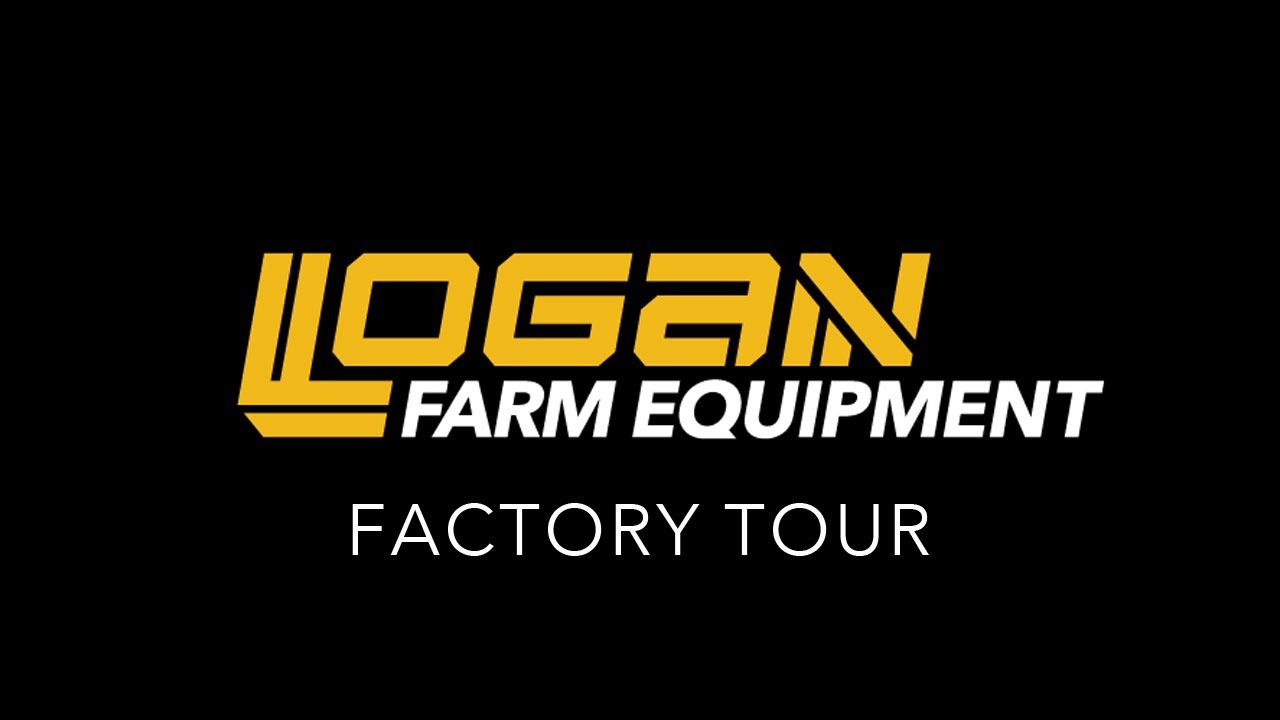 Logan Farm Equipment Factory Tour YouTube