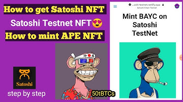 How to get Satoshi Testnet NFT | BTCs NFT | APE NFT | BAYC NFT  Satoshi BTCs Love Mining