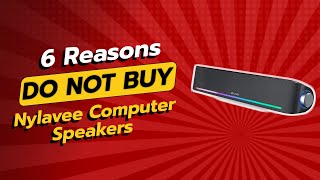 Nylavee Computer Speakers 6 Reasons Not To Buy