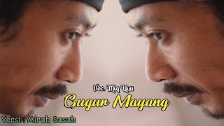 Gugur Mayang || Voc. Miq Uyu || Versi : Mirah Sasak