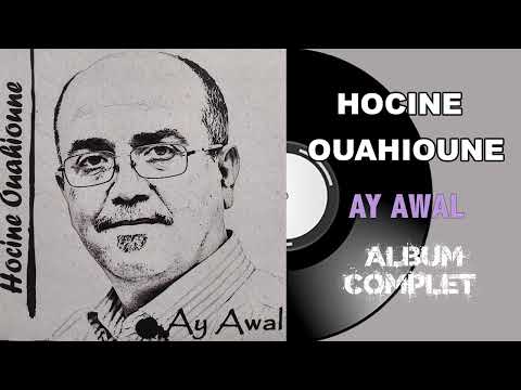 Hocine Ouahioune - Ay awal