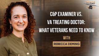 C&P Examiner vs. VA Treating Doctor: What Veterans Need to Know