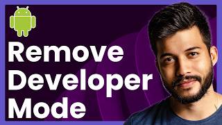 How To Remove Developer Mode On Android