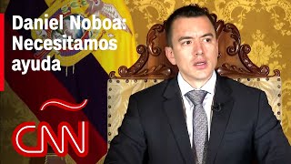 Entrevista con Daniel Noboa sobre la violencia en Ecuador: “Necesitamos ayuda”