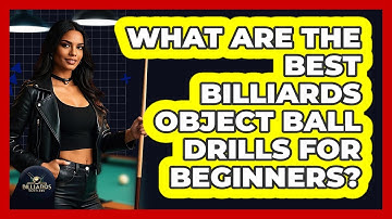 What Are The Best Billiards Object Ball Drills For Beginners? - Billiards Hustlers