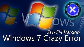 Windows 7 Crazy Error (ZH-CN Version)