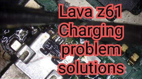Lava z61 Charging problem solutions
