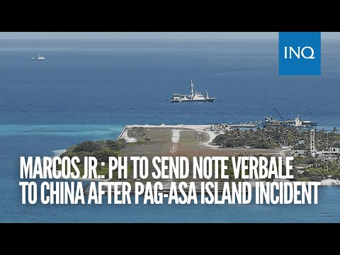 Marcos Jr.: PH to send note verbale to China after Pag-asa island incident
