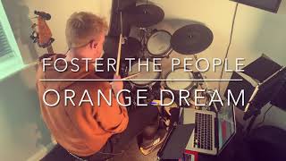 Foster the People ~ Orange Dream ~ Drum Cover
