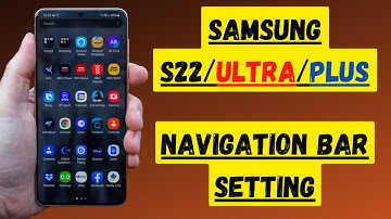 Samsung S22 Navigation Bar Setting || Galaxy S22 Ultra Navigation bar gestures