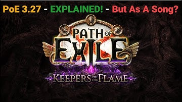 PoE 3.27 Explained - But As A Song?