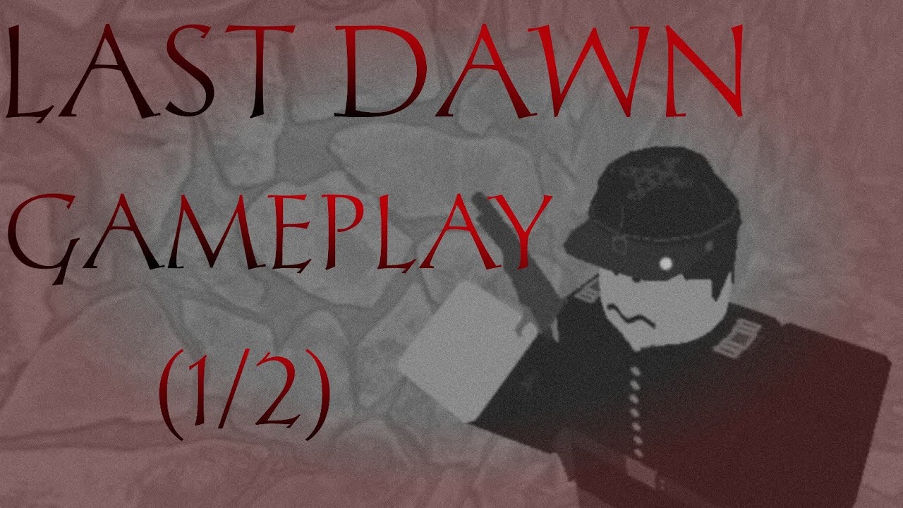 Roblox Last Dawn Gameplay 1 2 YouTube 