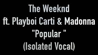 Popular (Isolated Vocal Only Acapella) by The Weeknd ft. Playboi Carti & Madonna Resimi