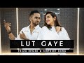 LUT GAYE Dance Cover Tejas Dhoke Ishpreet Dang Dancefit Live