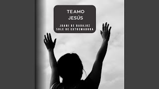 Te Amo Jesús