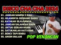 DISCO CHA CHA 2024 || FUUL ALBUM POP KENANGAN COVER STCR MANTAP BOS QU!!!