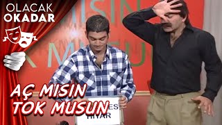 Aç Mısın Tok Musun Olacak O Kadar