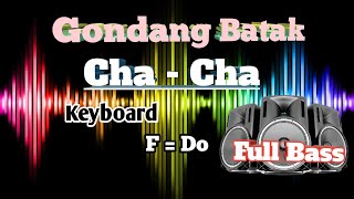 Gondang Batak  Cha - Cha {Keyboard}  F = Do.. Full Basss!!!