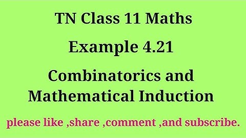 Tn 11 maths |example 4.21|chapter 4|state board |Combinatorics Mathematical Induction |gmrrao maths|