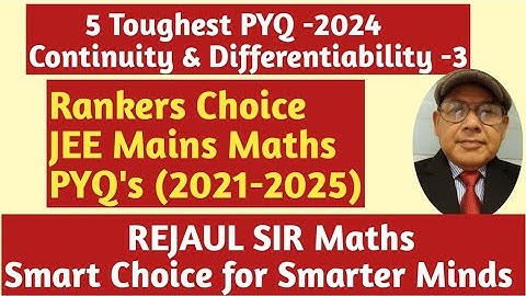 Continuity & Differentiability-3| 5 Toughest PYQ from JEE Mains -2024||JEE Mains Maths 2026”💫💫💥💥💥