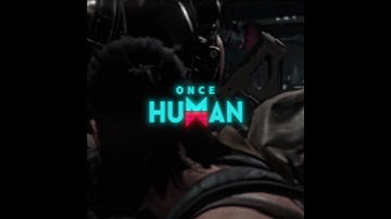 Did You Install Once Human ? #fyp #foryou #didyouinstall #oncehuman   #edit #edits #games