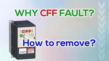 Why CFF fault in Schneider Inverter? How to resolve? @FlowChart