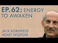 Jack Kornfield – Ep. 62 – Energy to Awaken