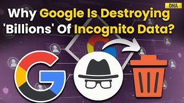 Google To Delete Secretly Collected Incognito Data Over Billion $ Lawsuit, What It Means For You?