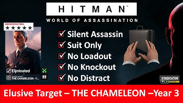 HITMAN WoA I Elusive Target I The CHAMELEON - Year 3 I SASO I No Loadout I No KO I NO Distract